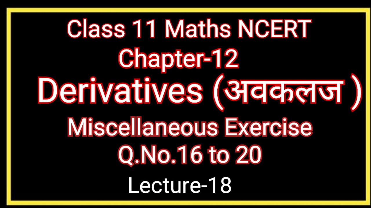 L-18 Limits and derivatives miscellaneous Exercise chapter 12 Q.NO.16,17,18,19, 20 class11 maths