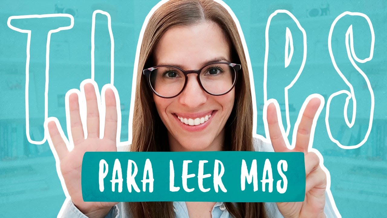 7 Tips Para Leer Más | Libros Para Cambiar de Vida