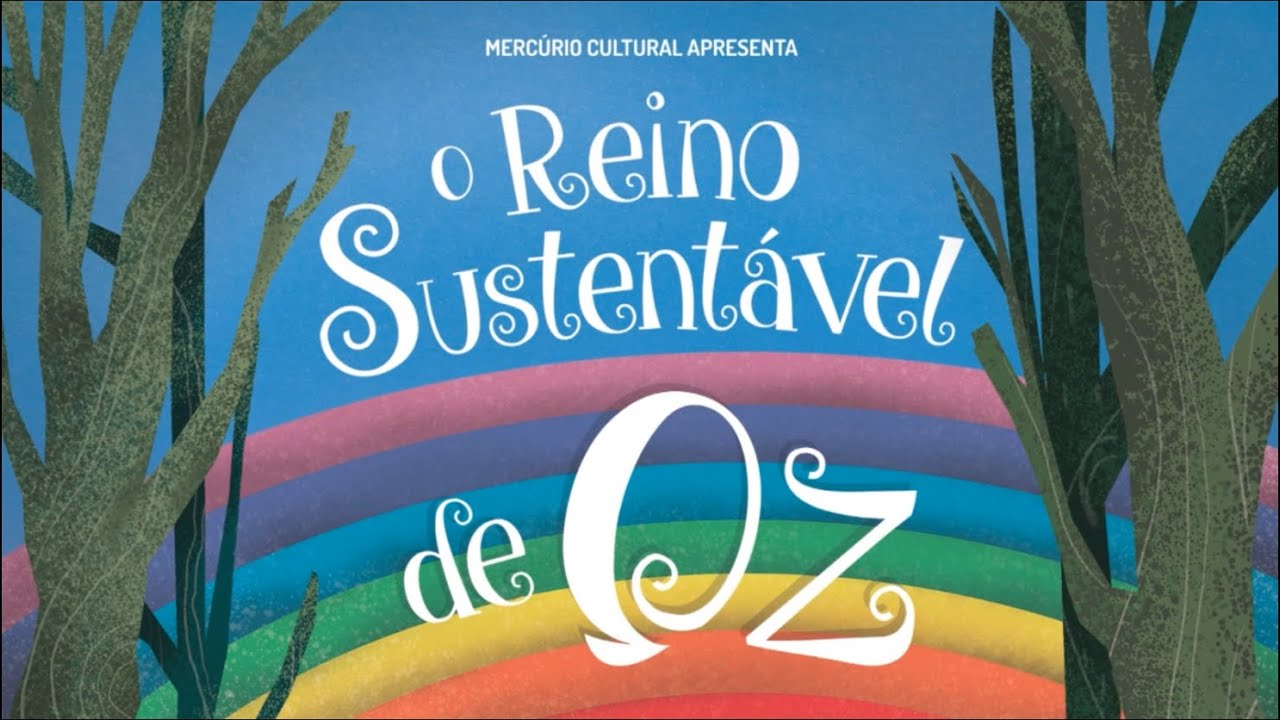 Reino Sustentável de Oz - ProAC 2022