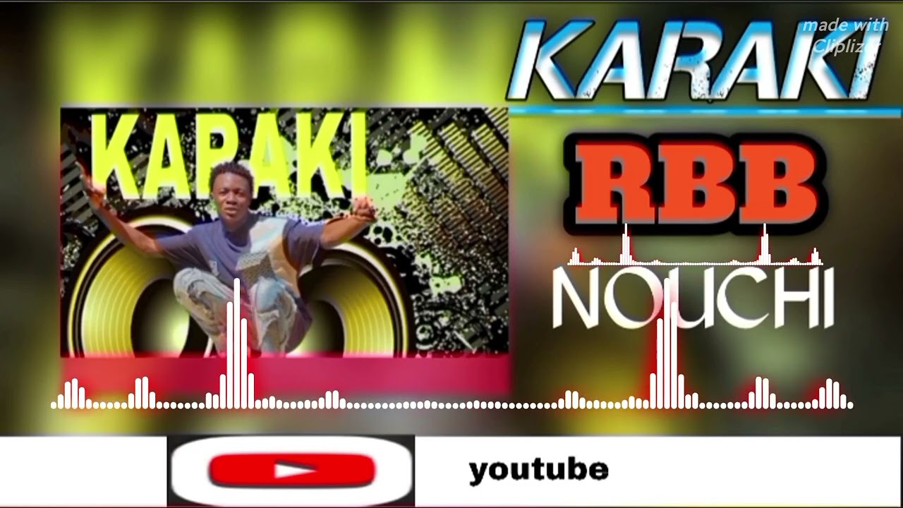 YACOU B OG FEAT KARAKI RBB NOUVEAU SON NOUCHI