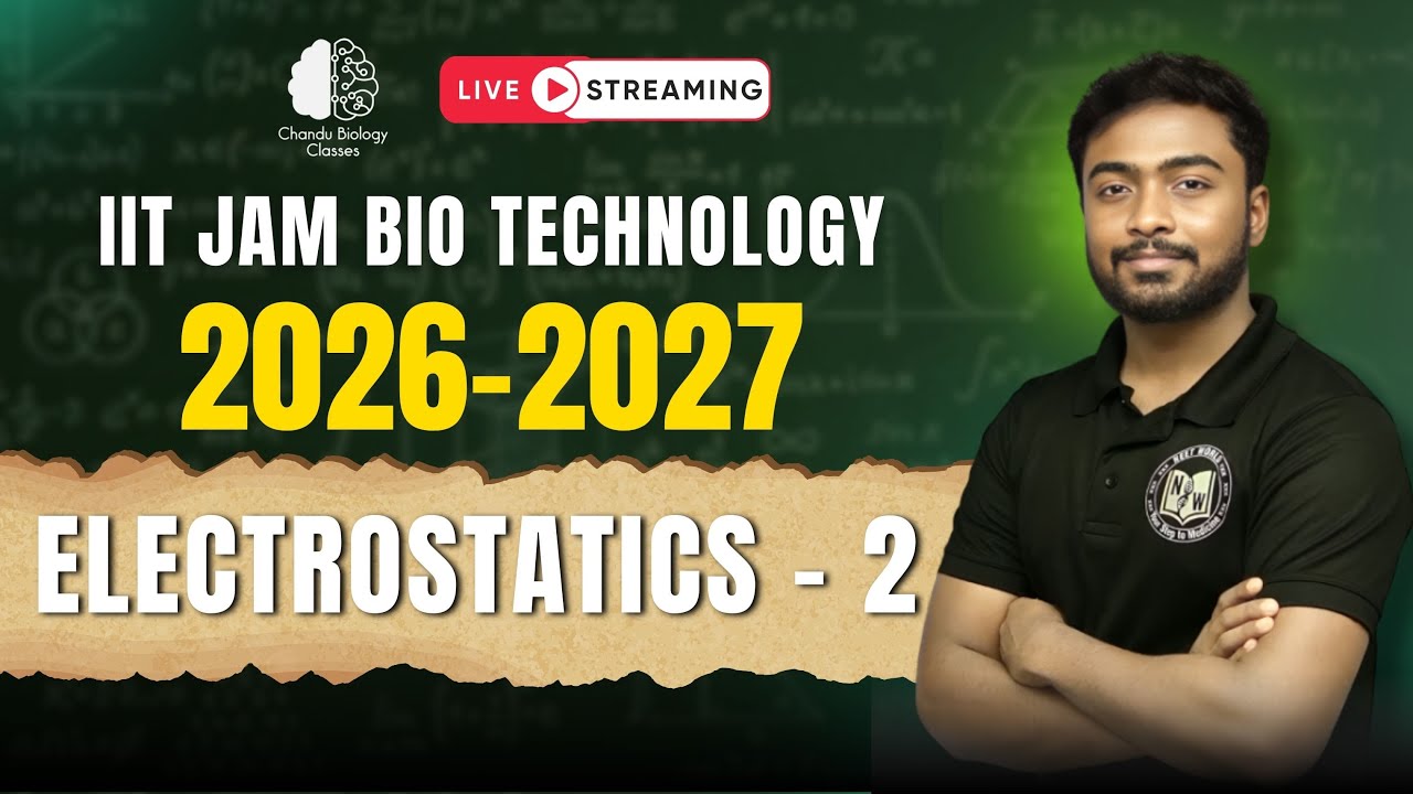 Electrostatics Complete Concept for IIT JAM Biotechnology 2026-27 | Part 2 | Full Chapter Explained
