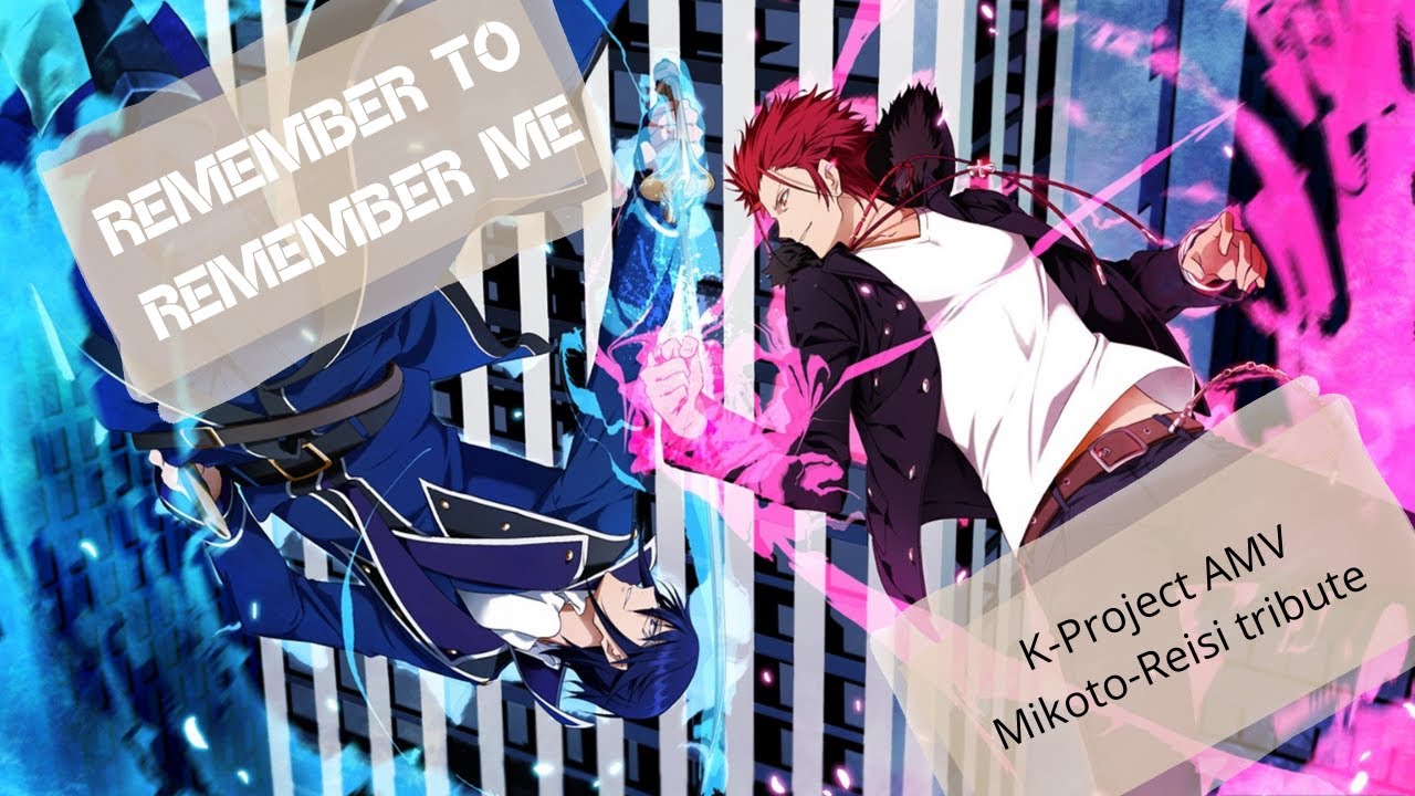 Suoh Mikoto and Munakata Reisi - Remember to remember me (K-project AMV)