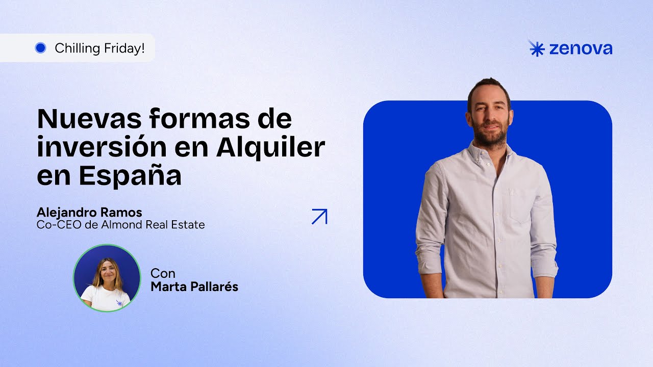 Chilling Friday #2.11 Alejandro Ramos | Nuevas formas de inversión en alquiler en España