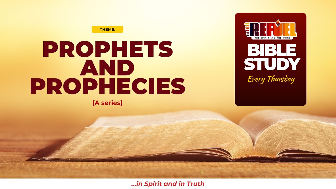 REFUEL Bible Study; Prophets and Prophecies