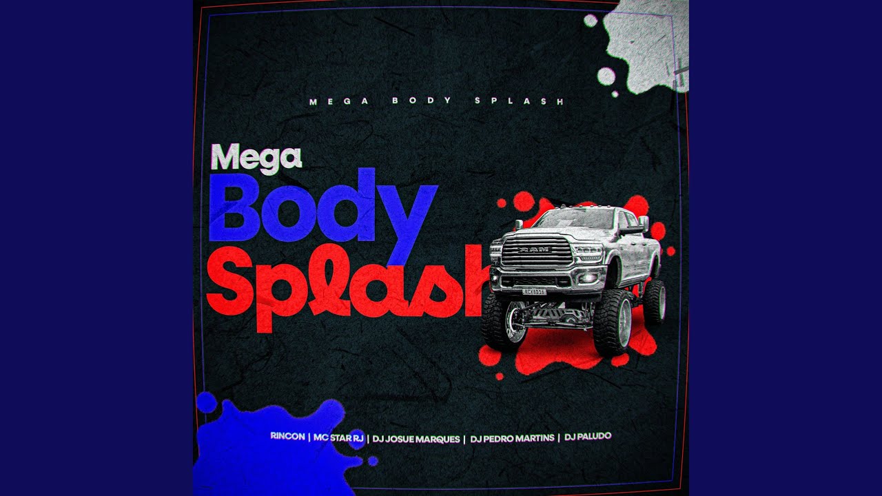 MEGA BODY SPLASH