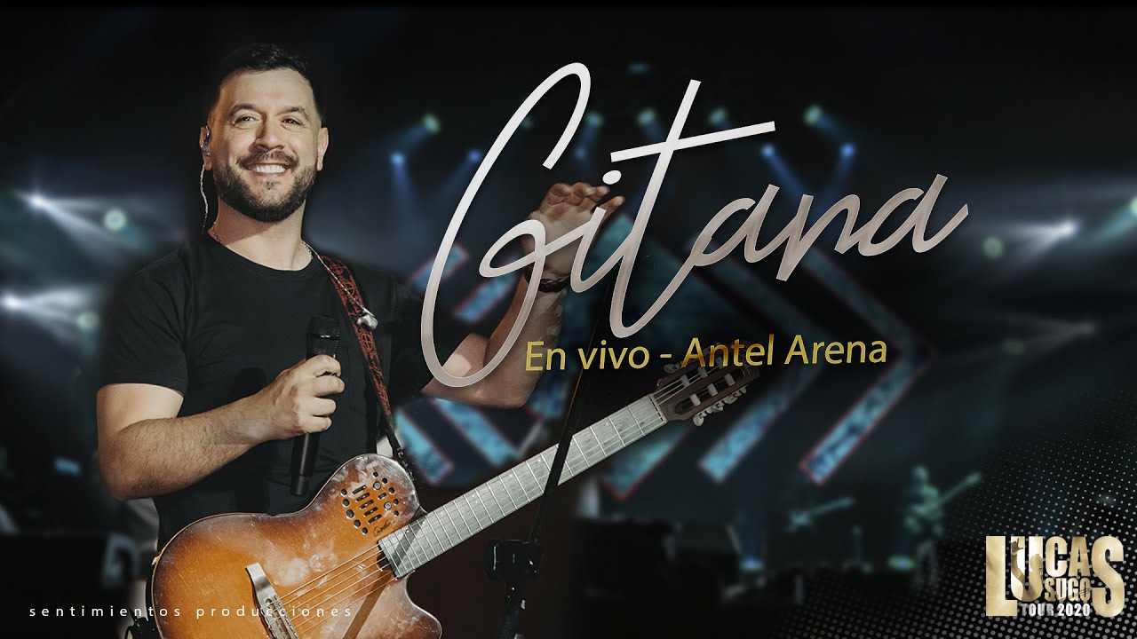 Lucas Sugo - Gitana (Antel Arena)