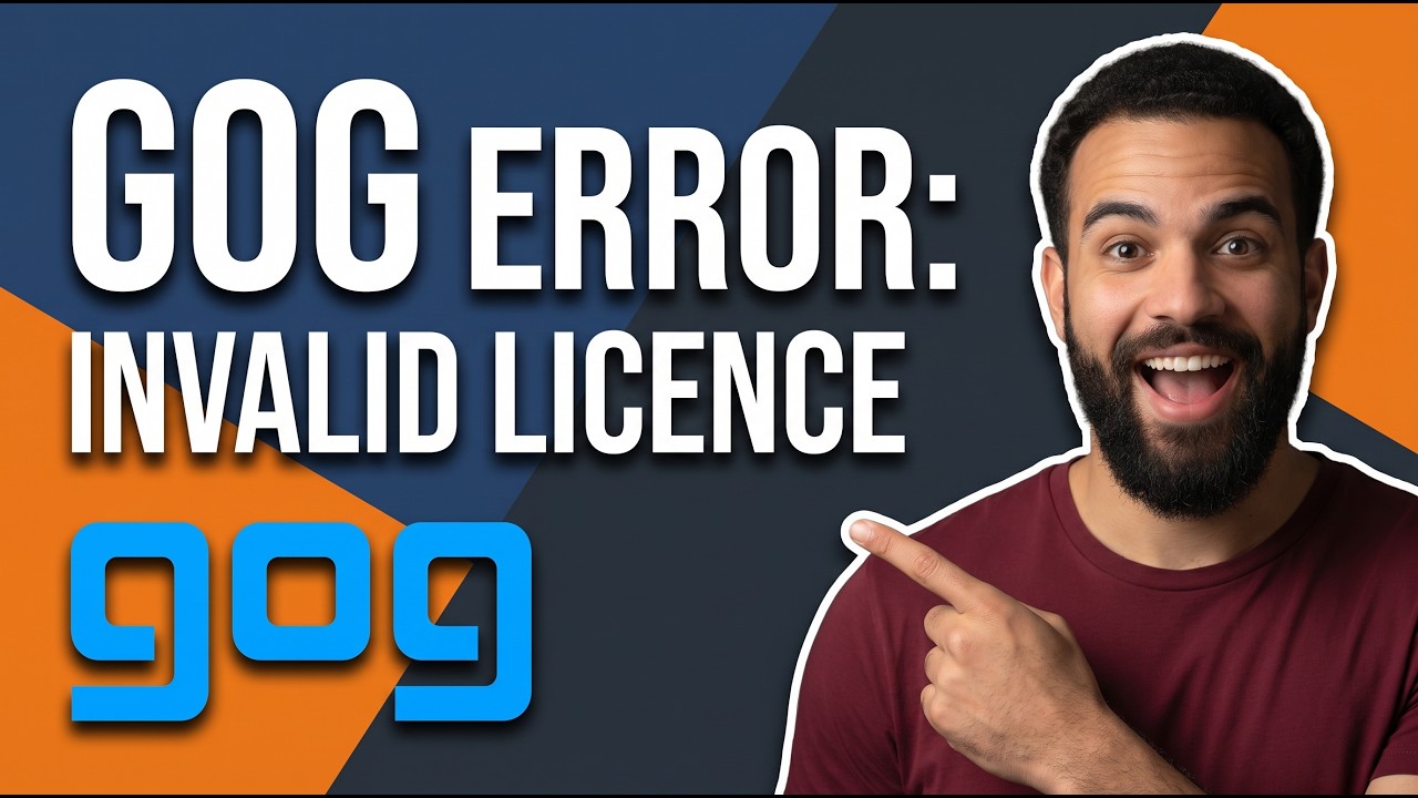 Fix Gog Error Invalid Licence(Step By Step Guide)