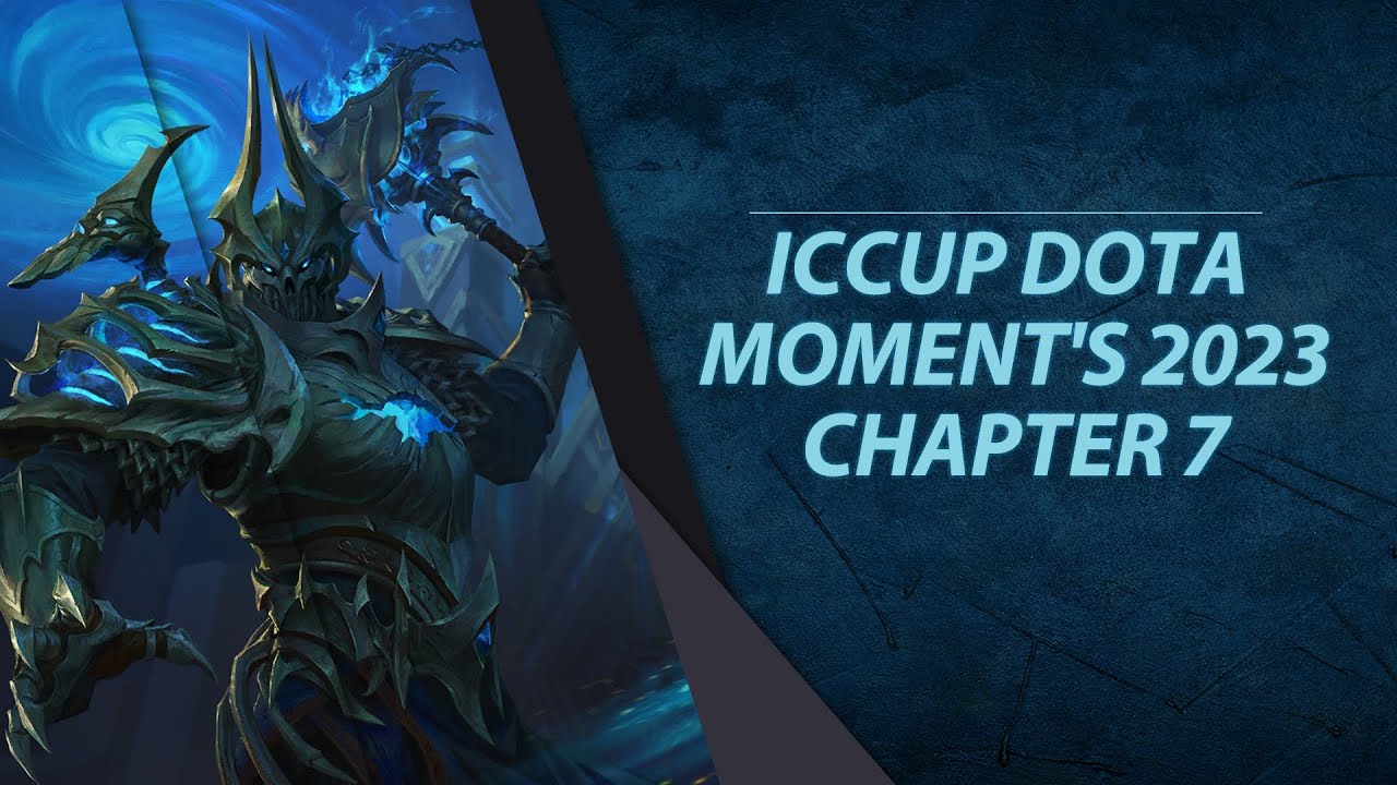 iCCup Dota Moment's 2023: Chapter 7