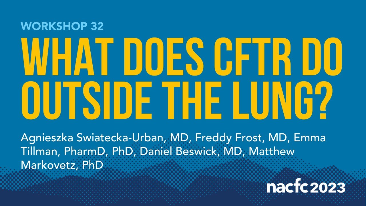 NACFC 2023 | W32: What does CFTR do Outside the Lung?