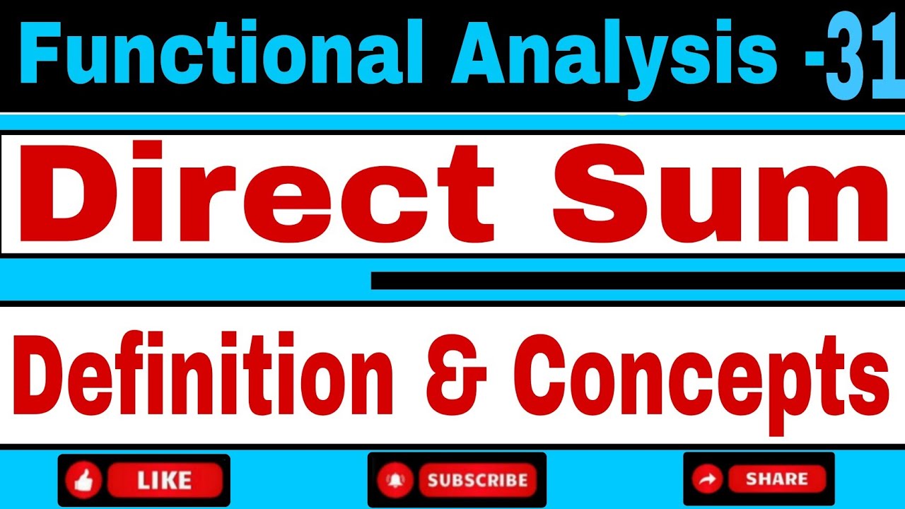 Direct Sum || Definition & Concepts || Functional Analysis || M.Sc Mathematics || 4th Semester ||