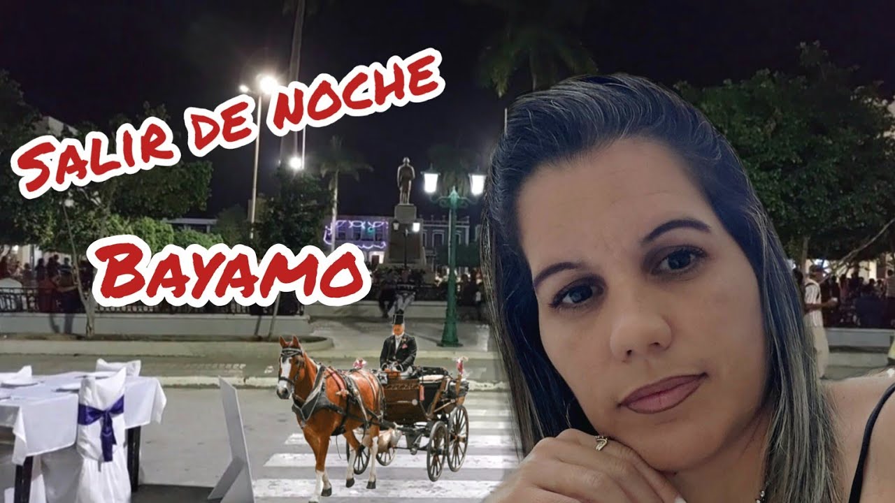 Salir de noche. Bayamo 🇨🇺
