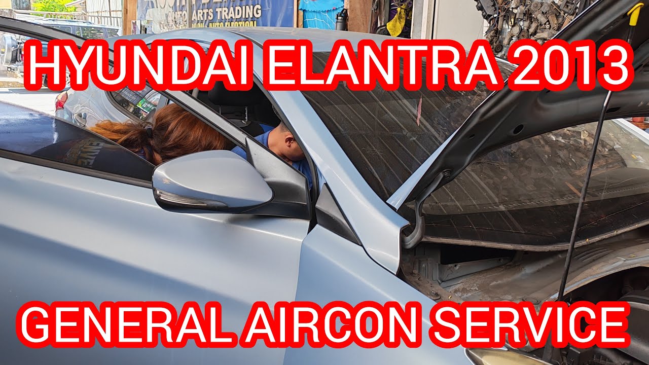 HYUNDAI ELANTRA 2013 MODEL GENERAL AIRCON SERVICE