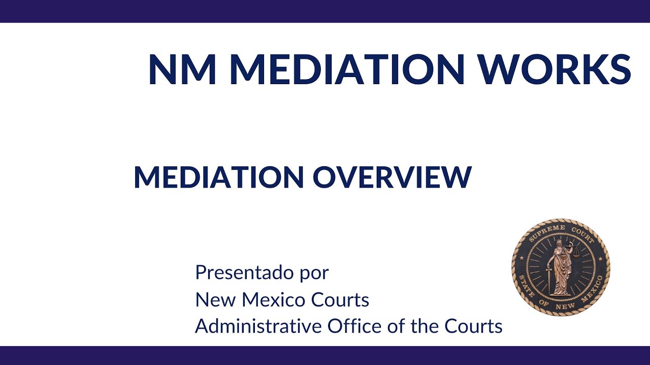 NM Mediation WORKS: Mediation Overview
