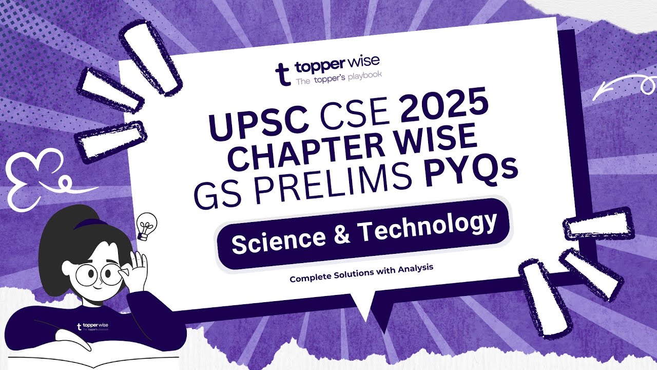 UPSC Prelims 2025 Science and Technology - Complete PYQ Chapter wise Analysis | Prelims + Mains
