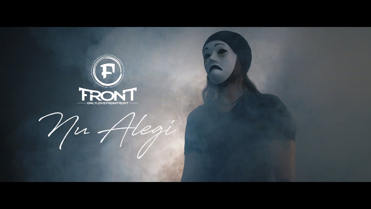 FronT - Nu Alegi (videoclip oficial)