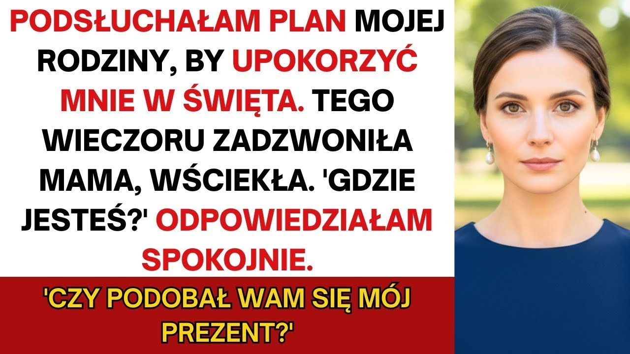 Tamtej nocy, podsłuchałem plan mojej rodziny, aby mnie poniżyć podczas tych świąt Bożego Narodzenia