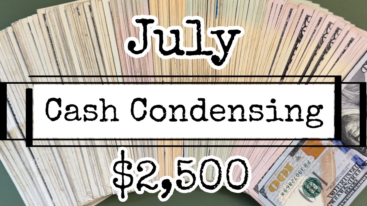 July Cash Condensing || Bill Swap || $2,500 Back to Bank 