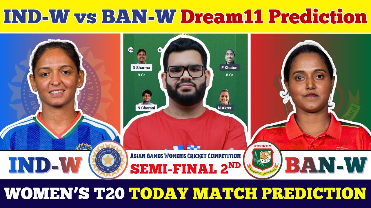 IND-W vs BAN-W Today Match Prediction|IND-W vs BAN-W Dream11 Prediction|IND vs BAN Dream11Prediction