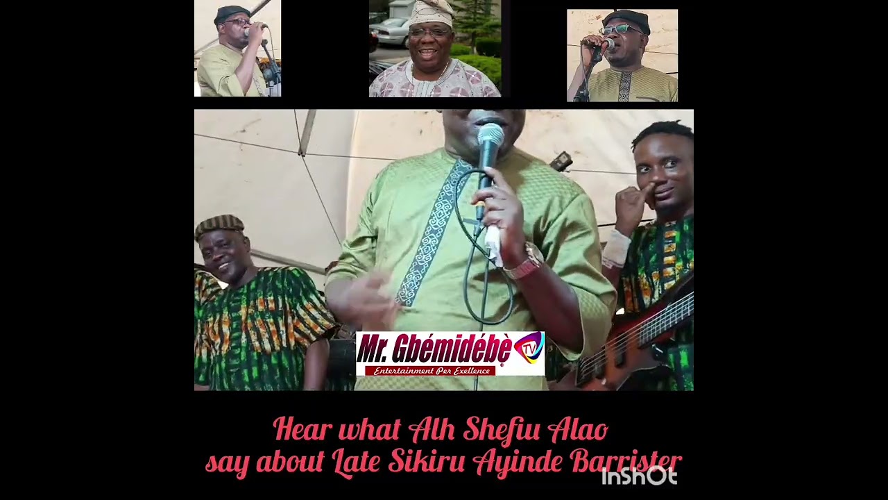 Hear what Alh Shefiu Alao say about Late Sikiru Ayinde Barrister 