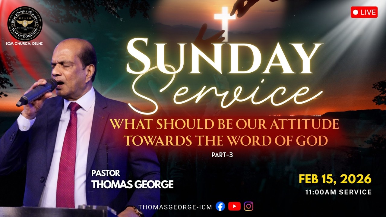 WHAT SHOULD BE OUR ATTITUDE TOWARDS THE WORD OF GOD – PART 3 | Ps. Thomas George|11am