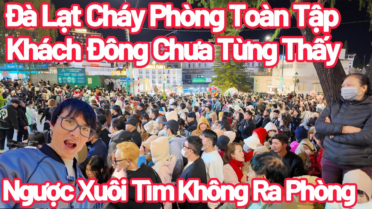 Đà Lạt Cháy Phòng Kẹt Xe, Du Khách Đông Chưa Từng Thấy