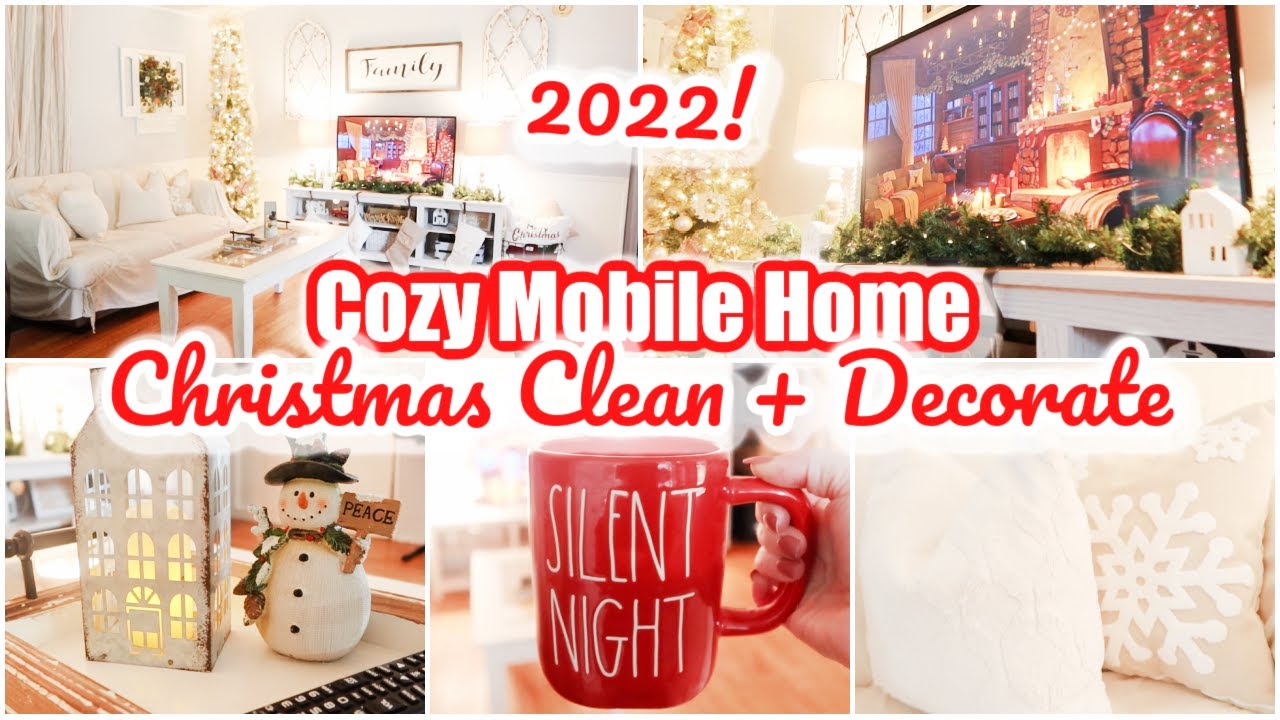 2022 CHRISTMAS CLEAN AND DECORATE WITH ME // MOBILE HOME CHRISTMAS DECORATIONS 2022