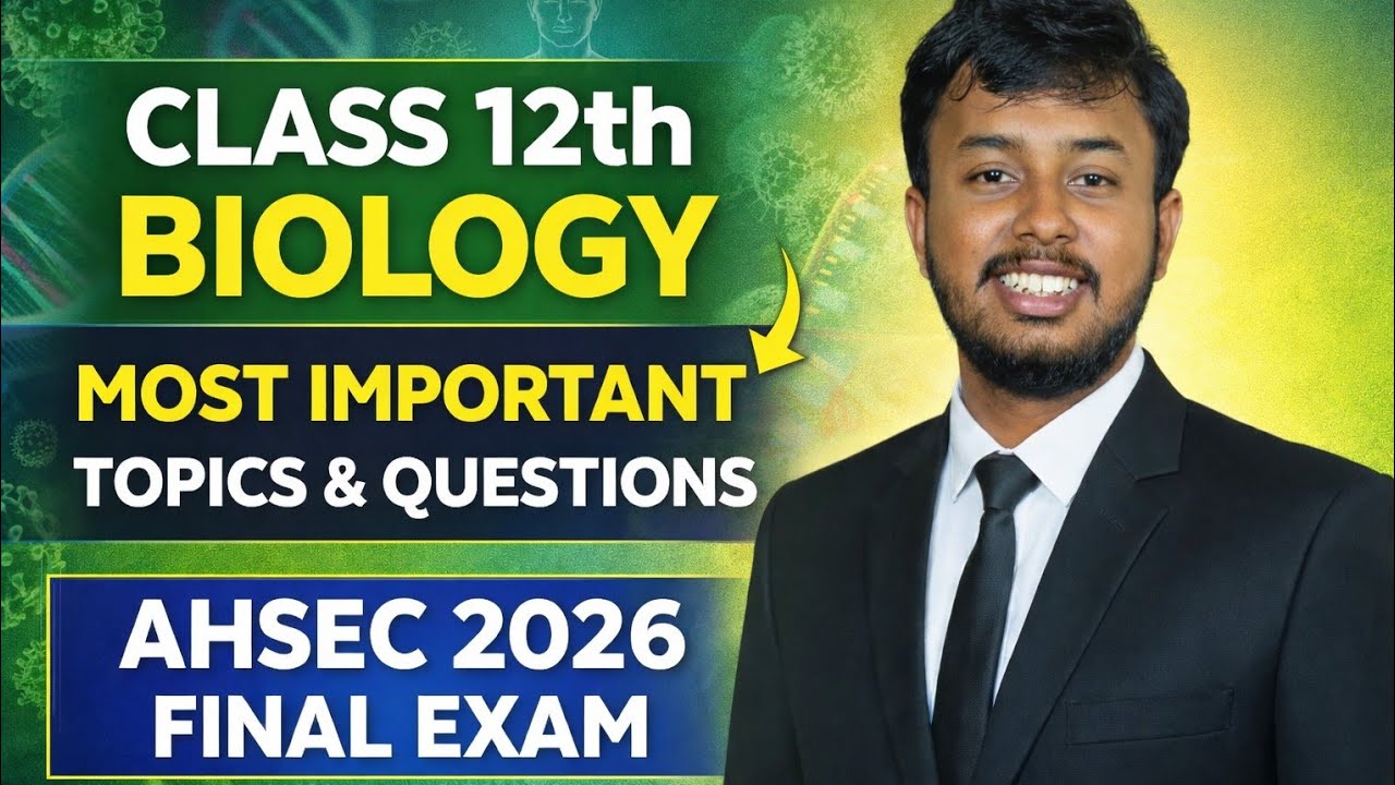AHSEC Class 12 Biology 2026 🔥 Most Important Questions & Final Prediction | Assam Board HS Exam