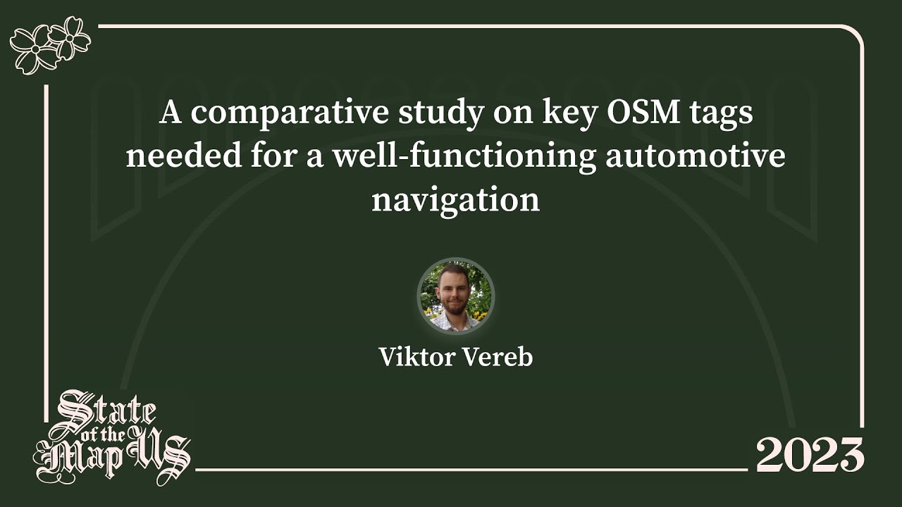 Comparative study on key OSM tags needed for a well-functioning automotive navigation - Viktor Vereb