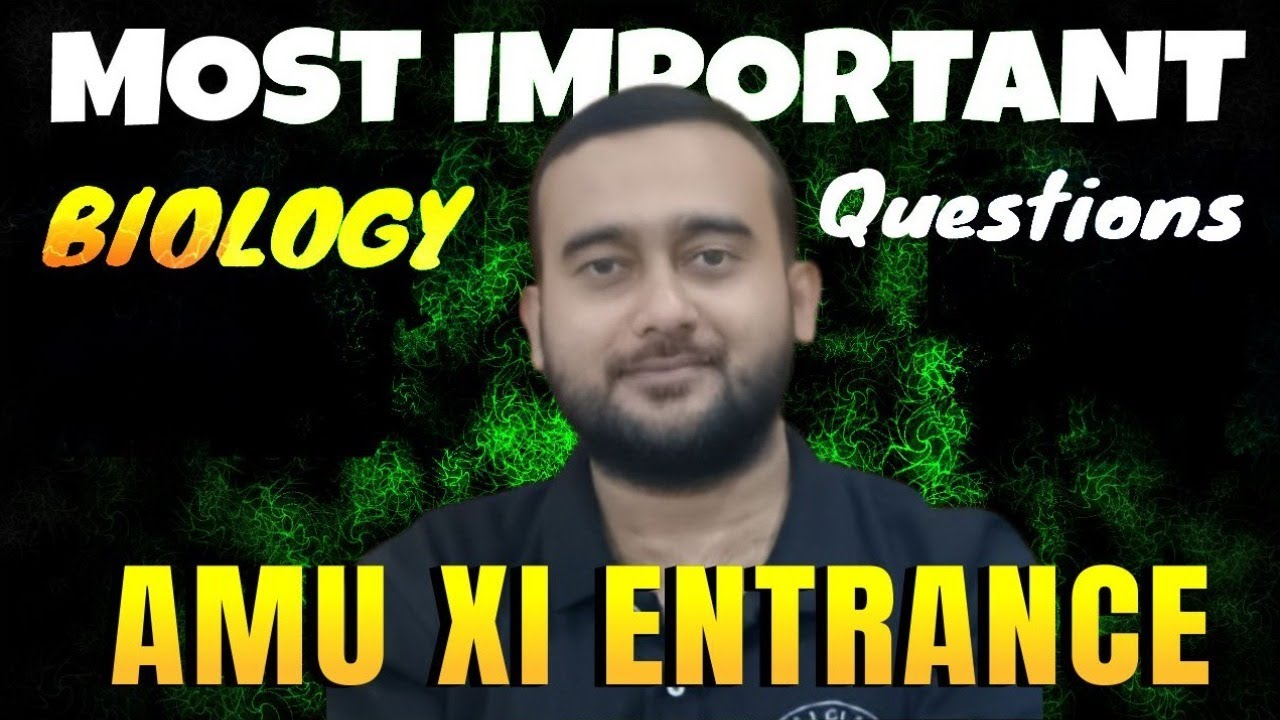 MOST IMPORTANT QUESTIONS BIOLOGY |  AMU XI ENTRANCE | CLASS 10 FULL SYLLABUS | DR. SHAHNAWAZ SIR