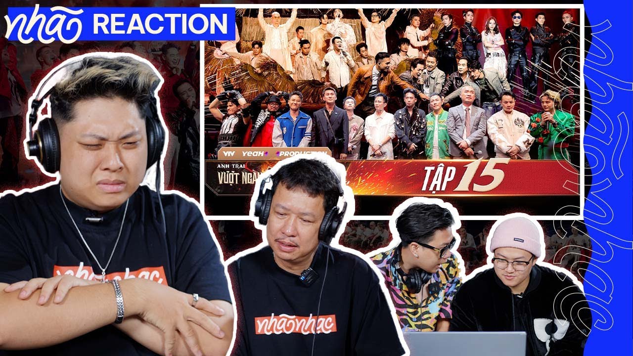 Tôi và Bố reaction CHUNG KẾT ANH TRAI VƯỢT NGÀN CHÔNG GAI | Quá nhiều nước mắt...! | Nhã Reaction