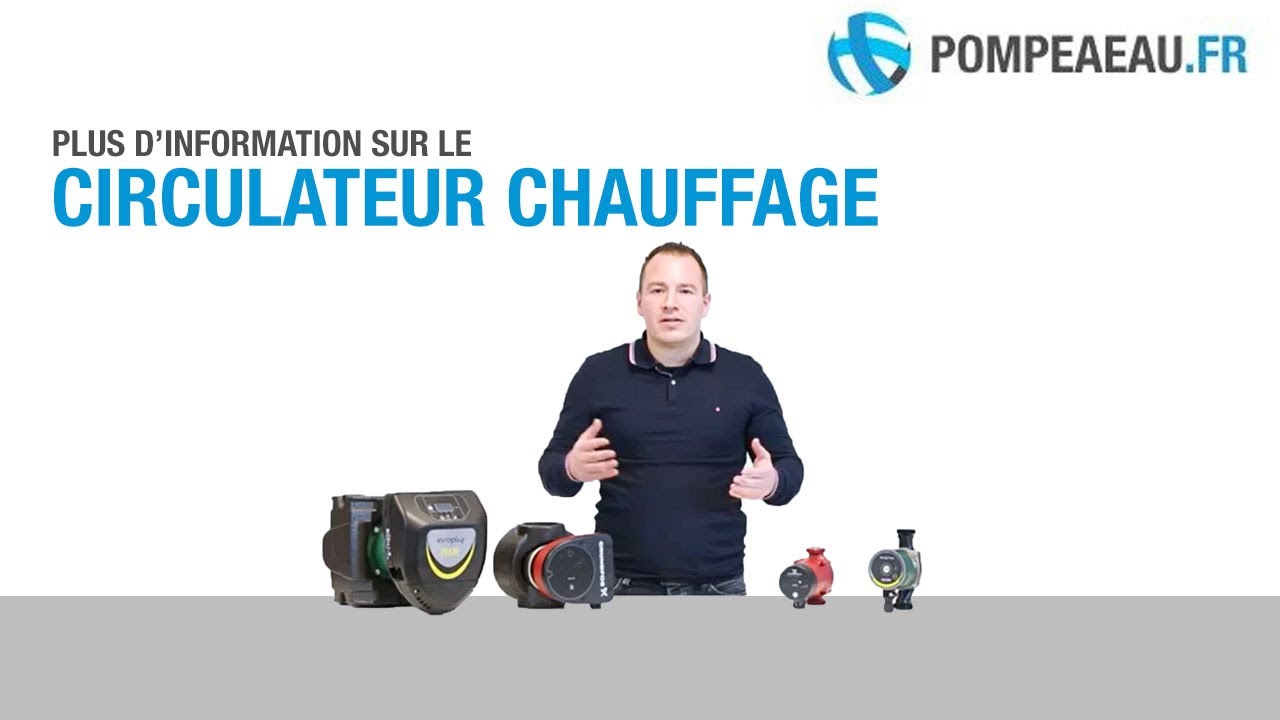 Circulateur chauffage : Conseils pour faire le bon choix