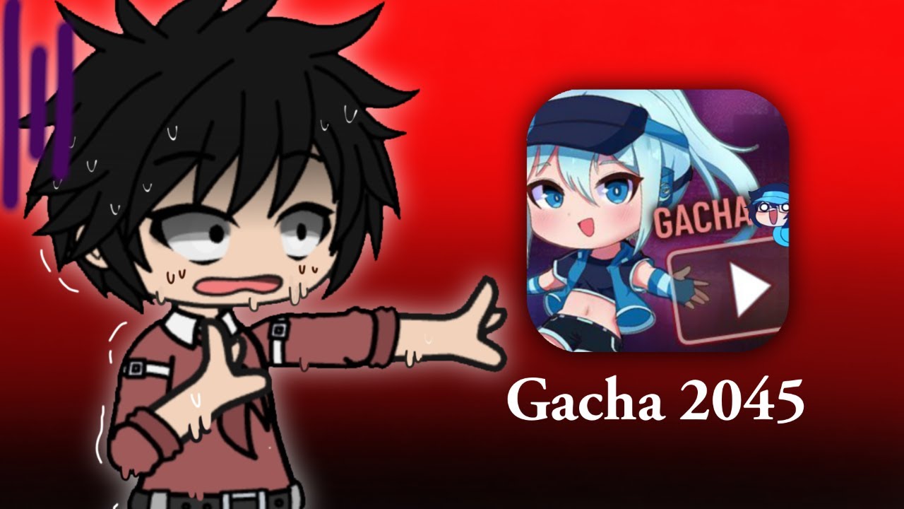 Gacha in 2045: 😲😨⁉