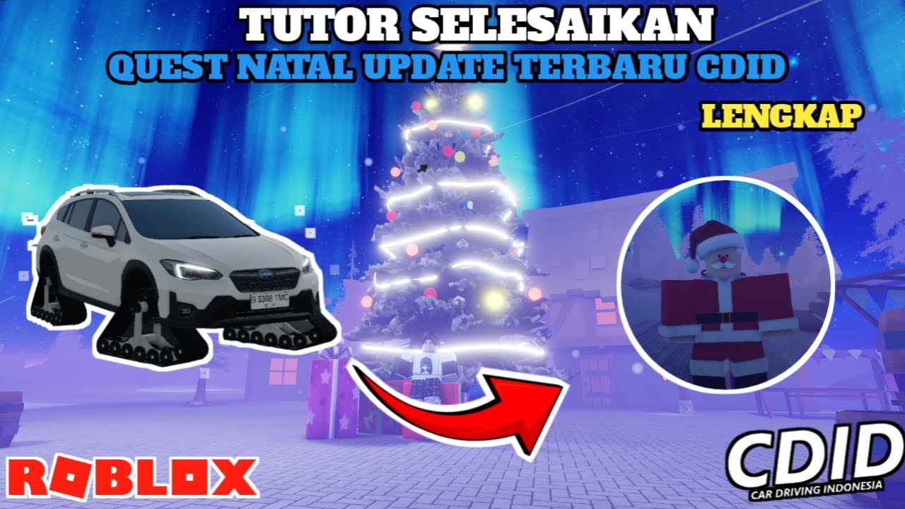 Cara Menyelesaikan Quest Natal Update Terbaru CDID, Lengkap| Roblox Car Driving Indonesia