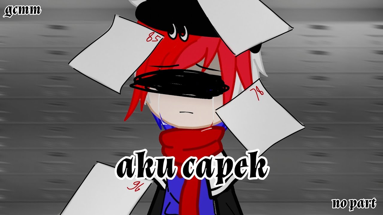 AKU CAPEK ||no part|| gcmm indonesia (angst?) 