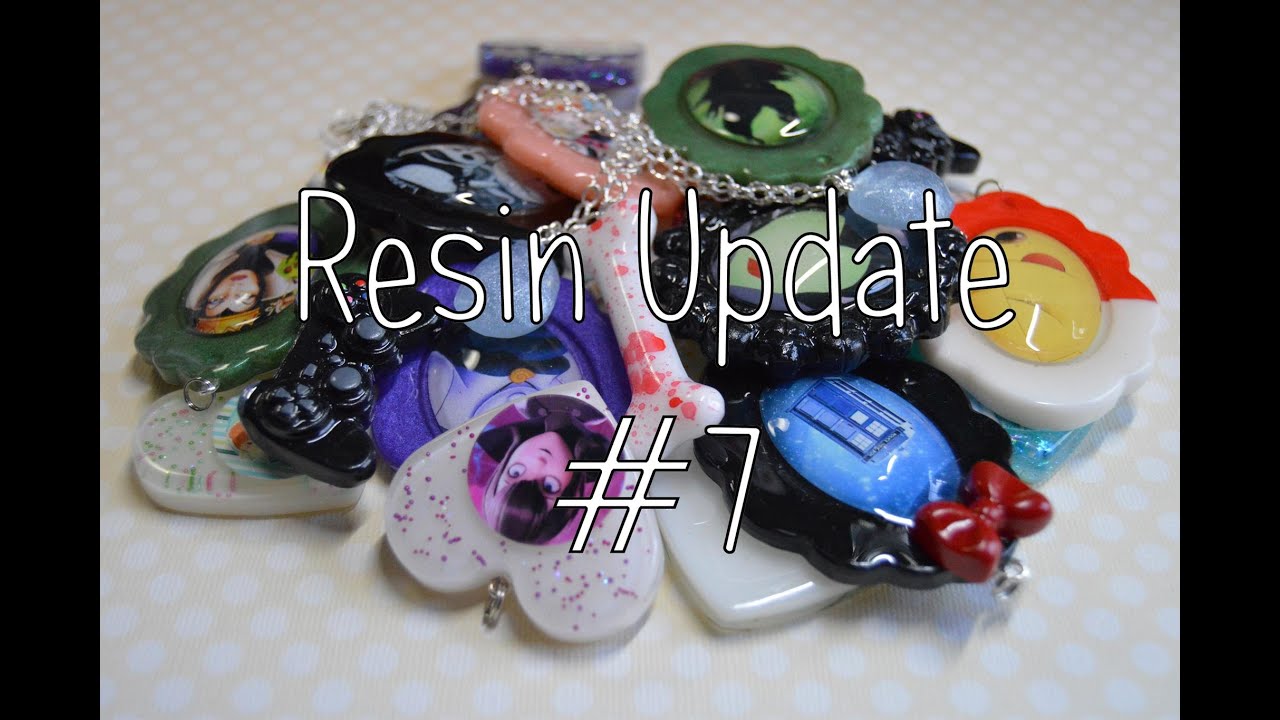 Resin Update #7