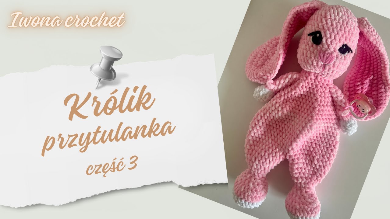 Królik przytulanka na szydełku - część 3