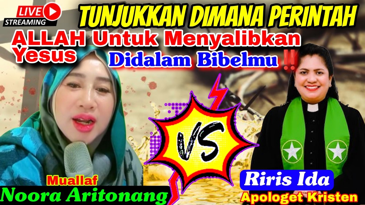 ADAKAH PERINTAH UNTUK MENYALIB YESUS?? DISKUSI LINTAS AGAMA - Noora Aritonang vs Kristen Riris Ida