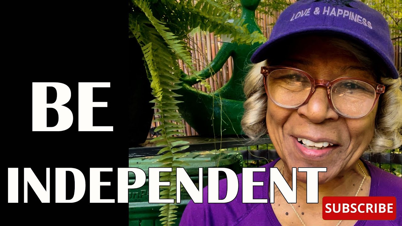 BE AN INDEPENDENT WOMAN  : Relationship advice