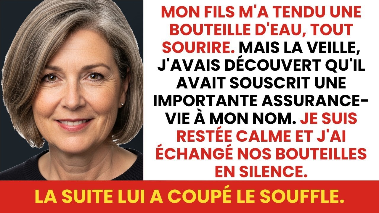Mon fils m’a offert de l’eau… mais la veille, j’avais découvert une assurance décès à mon nom