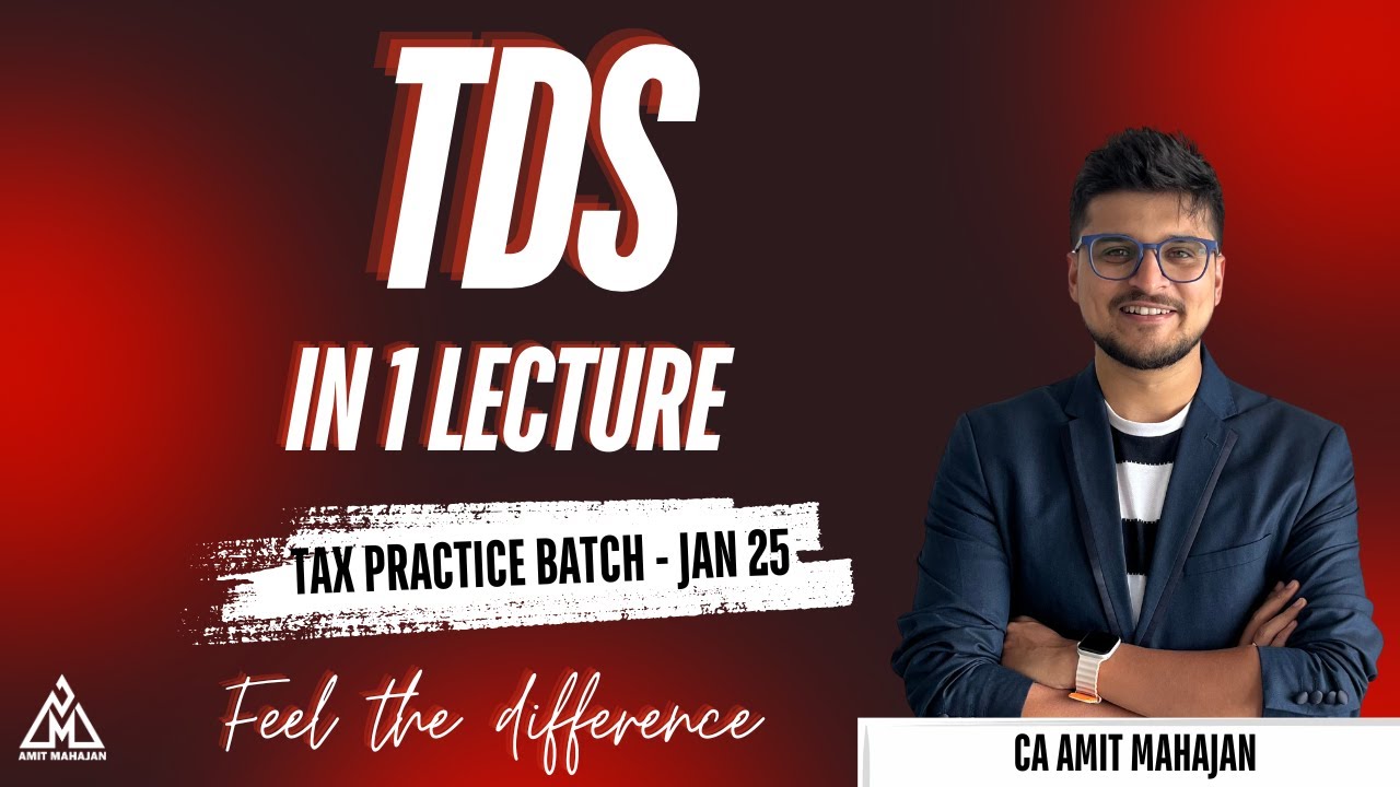 TDS in 1 lecture - Practice Batch (Inter) Jan 2025 -  CA Amit Mahajan