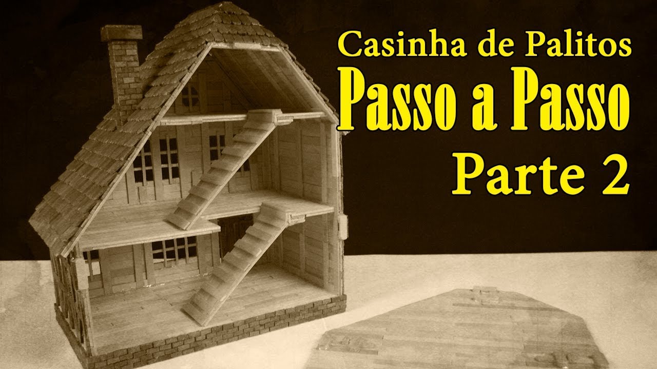 [Passo a Passo Parte 2] Como fazer uma casinha de palitos de picolé | Casinha 8