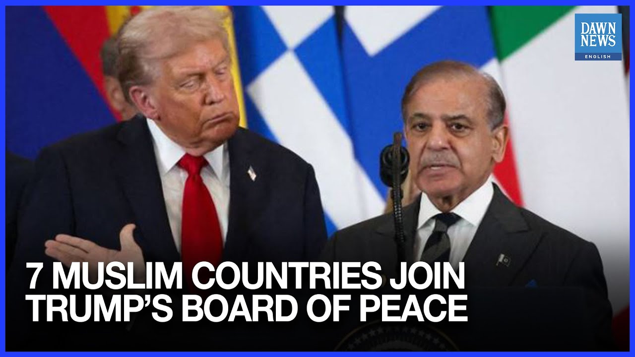 Pakistan, 7 Muslim Countries Announce Decision to Join Trump&rsquo;s Board of Peace | Dawn News English