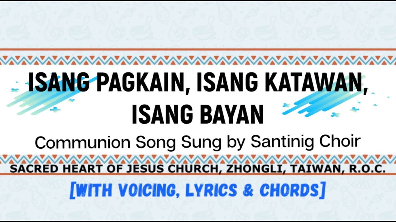 Isang Pagkain, Isang Katawan, Isang Bayan with voicing, lyrics and chords [Communion Song]