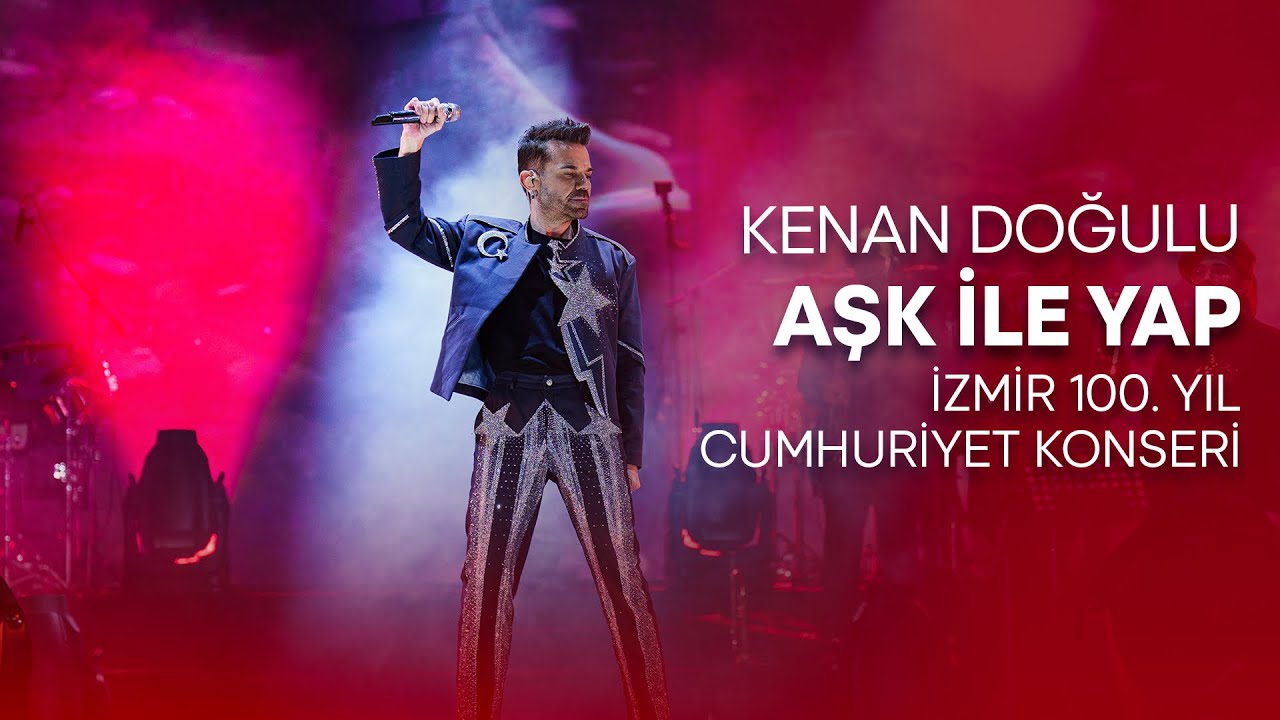 Kenan Doğulu - Aşk İle Yap (İzmir 100. Yıl Cumhuriyet Konseri) #CanlıPerformans