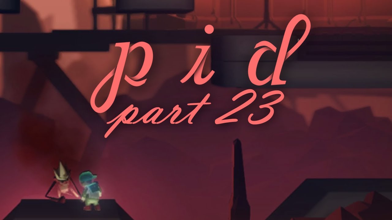 Pid: Walkthrough Part 23 (PC) - Last Boss