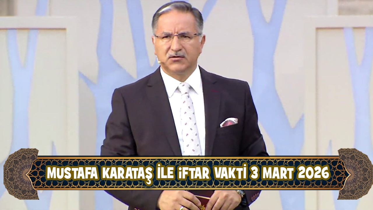Prof. Dr. Mustafa Karataş ile iftar Vakti 3 Mart 2026