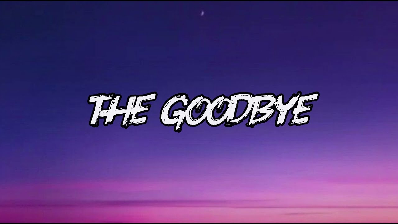 The Goodbye  | English sad song | Lyrics |