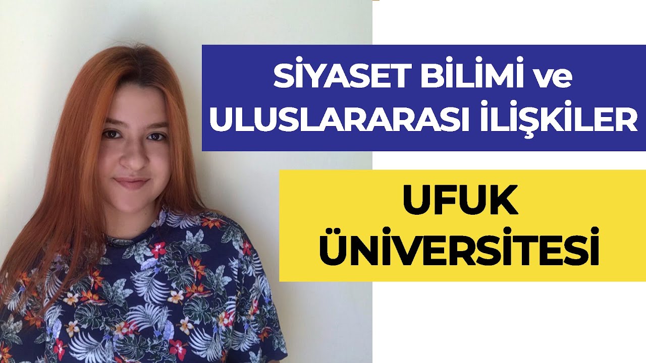 Ufuk Üniversitesi - Siyaset Bilimi Ve Uluslararası İlişkiler | Hangi Üniversite Hangi Bölüm