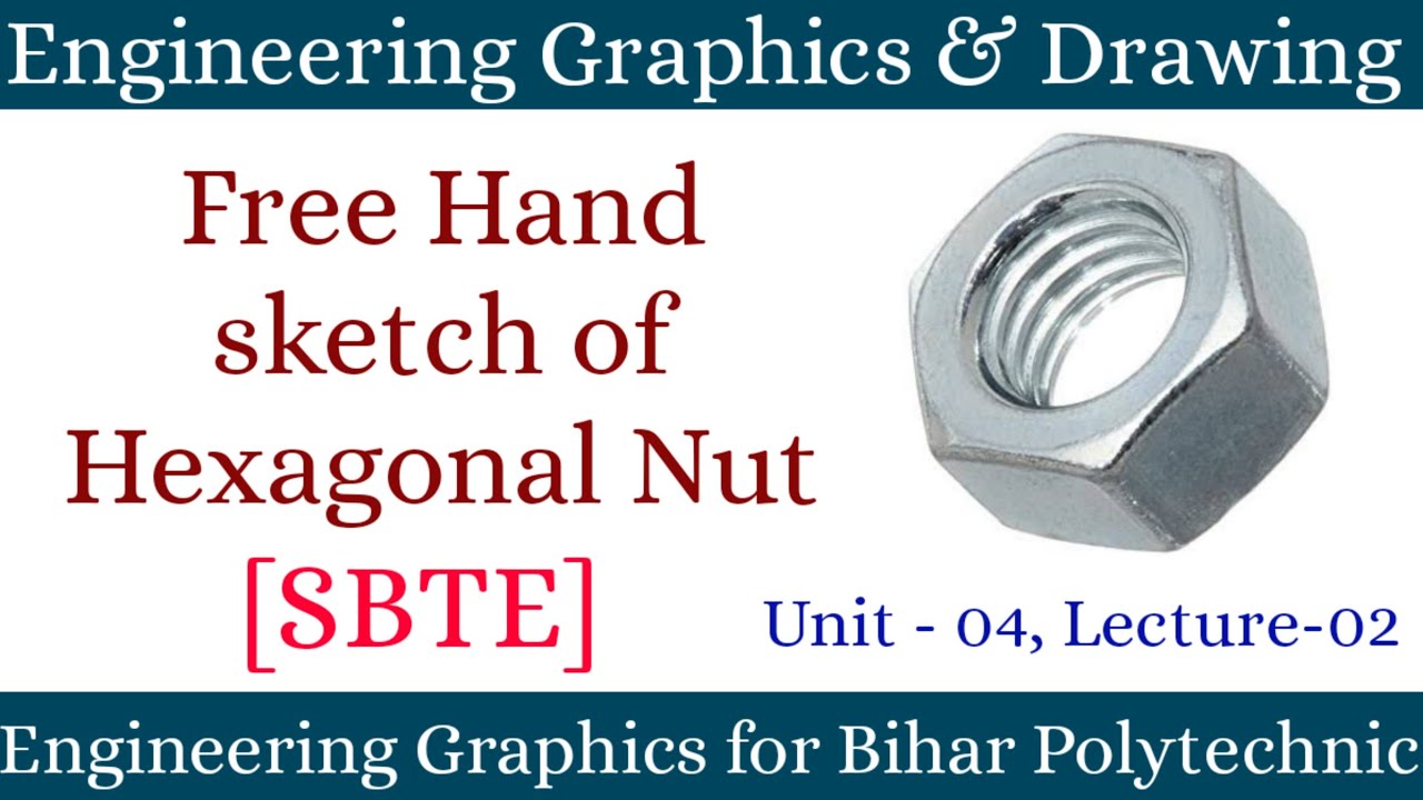 Free Hand Sketch of Hexagonal Nut | Lecture - 02 | Engineering Graphics & Drawing | SBTE Bihar