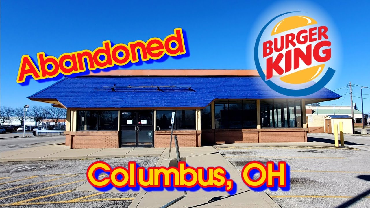 Abandoned Burger King - Columbus, OH